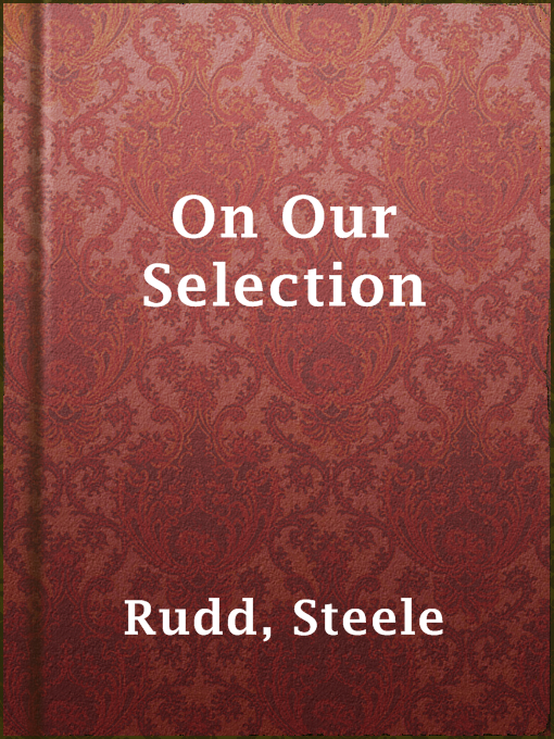 Title details for On Our Selection by Steele Rudd - Available